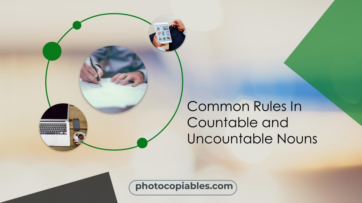 COMMON RULES IN COUNTABLE AND UNCOUNTABLE NOUNS