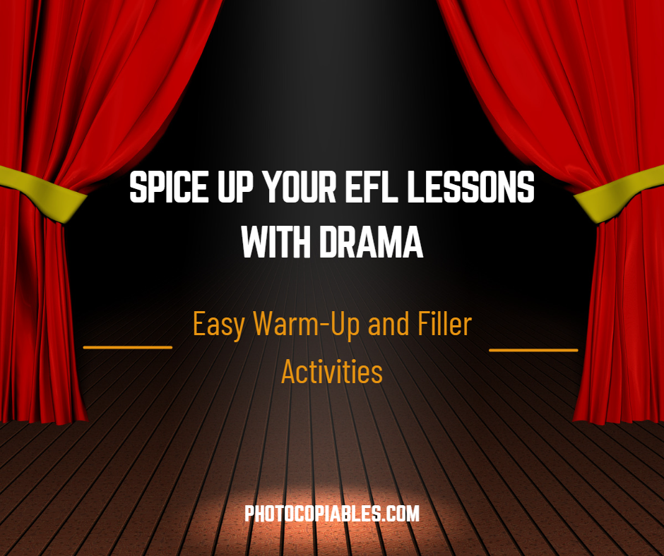 Spice Up Your Efl Lessons With Drama: Easy Warm-Up And Filler Activities